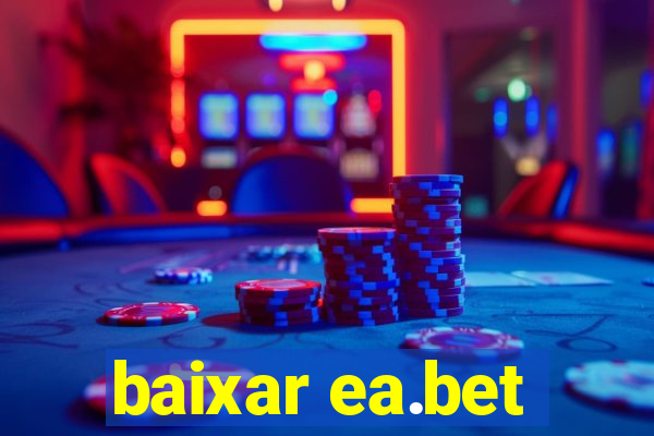 baixar ea.bet